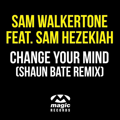 Change Your Mind Sam Walkertone feat. Sam Hezekiah