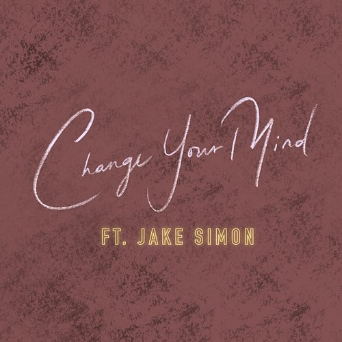 Change Your Mind Jenn Clemena feat. Jake Simon