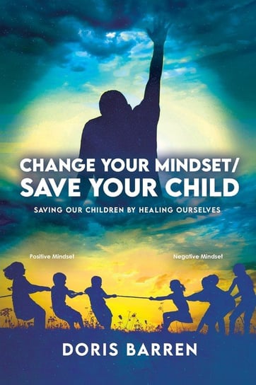 Change Your Mindset / Save Your Child Barren Doris