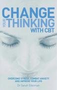Change Your Thinking with CBT Edelman Sarah