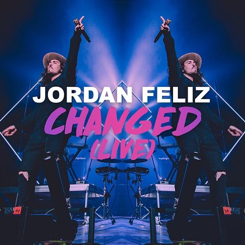Changed Jordan Feliz