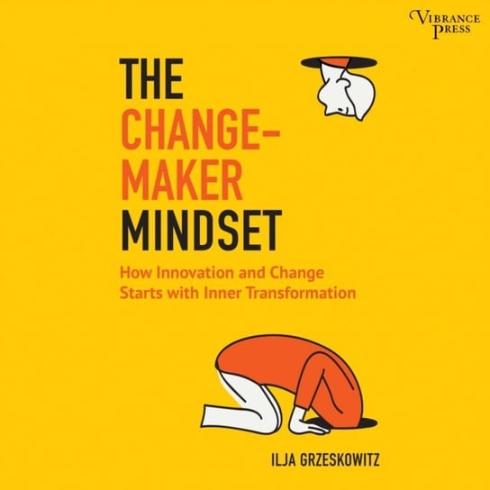 Changemaker Mindset Grzeskowitz Ilja