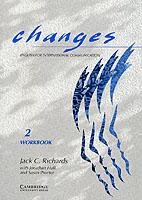 Changes 2. Workbook: English for International Communication Richards Jack C.