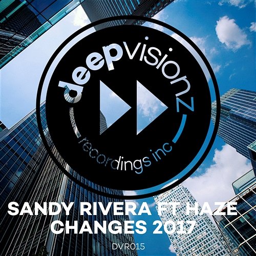 Changes 2017 Sandy Rivera feat. Haze