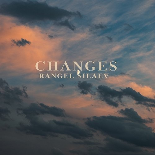 CHANGES Rangel Silaev