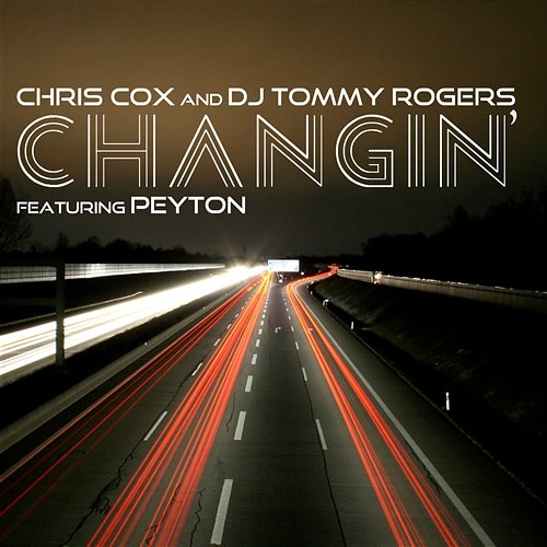 Changin' feat. Peyton Chris Cox & DJ Tommy Rogers