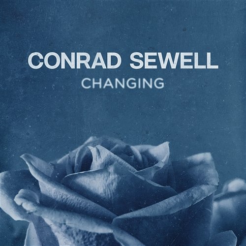 Changing Conrad Sewell