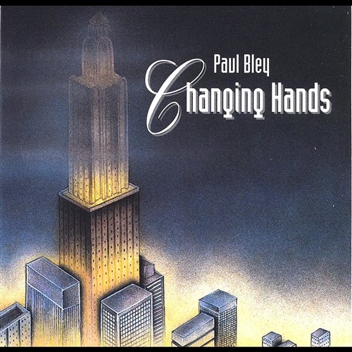 Changing Hands Paul Bley