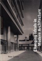 Changing Ideals in Modern Architecture Collins Peter