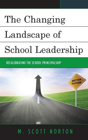 Changing Landscape of School Leadership Norton M Scott
