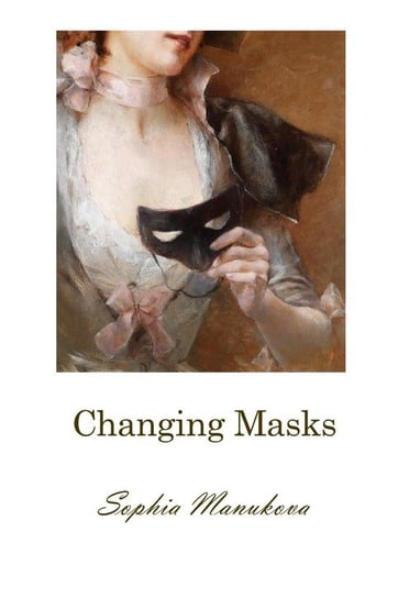 Changing Masks Manukova Sophia