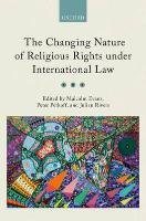 Changing Nature of Religious Rights under International Law Evans Malcolm, Petkoff Peter, Rivers Julian
