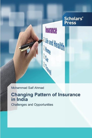 Changing Pattern of Insurance in India Ahmad Mohammad Saif