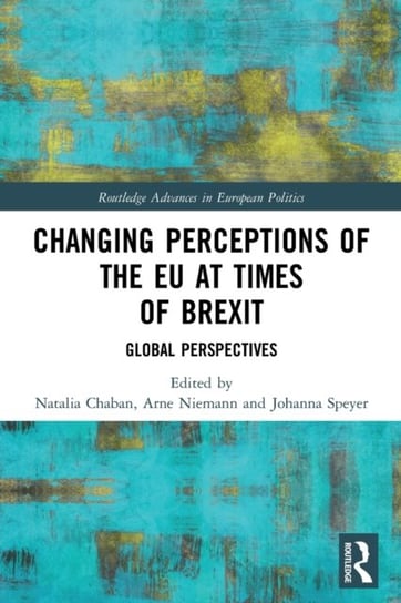 Changing Perceptions of the EU at Times of Brexit: Global Perspectives Opracowanie zbiorowe