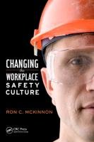 Changing the Workplace Safety Culture Mckinnon Ron C.