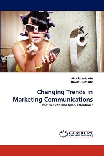 Changing Trends in Marketing Communications Jaceviciute Aiva