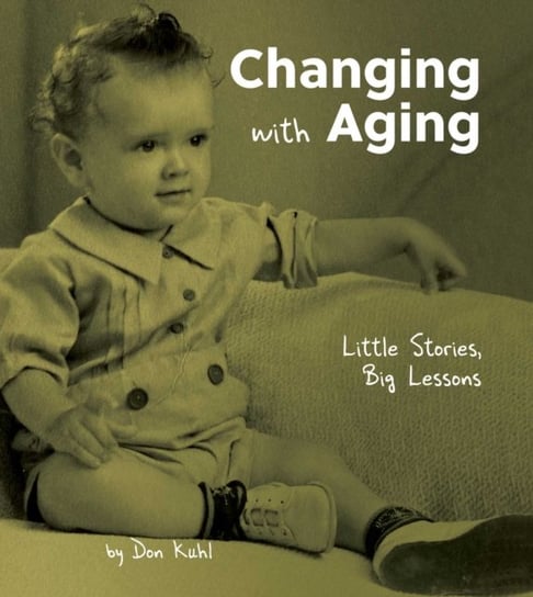 Changing with Aging: Little Stories, Big Lessons Health Communications