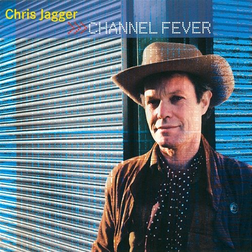 Channel Fever Chris Jagger