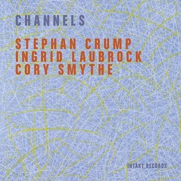 Channels Crump Stephan, Laubrock Ingrid & Cory Smythe