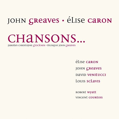 Chansons… John Greaves