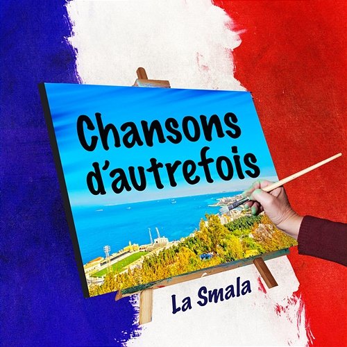 Chansons d'autrefois La Smala