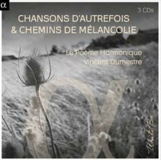 Chansons D’autrefois & Chemins De Melancolie Le Poeme Harmonique, Dumestre Vincent