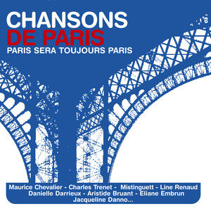 Chansons De Paris: Paris Sera Toujours Paris Various Artists