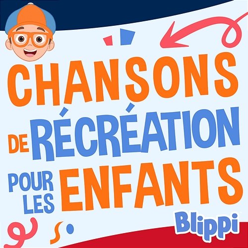 Chansons de récréation pour les enfants Blippi en Français