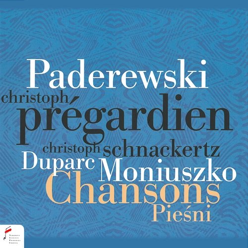 Chansons / Pieśni Christoph Pregardien, Christoph Schnackertz