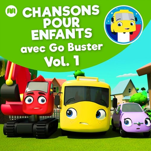 Chansons pour enfants avec Go Buster, Vol.1 Little Baby Bum Comptines Amis, Go Buster en Français