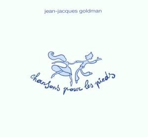 Chansons Pour Les Pieds Goldman Jean Jacques
