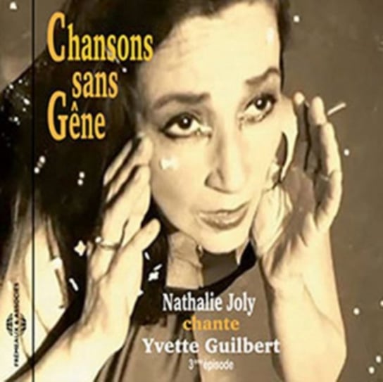 Chansons Sans Gene - Chante Yvette Guilbert Joly Nathalie