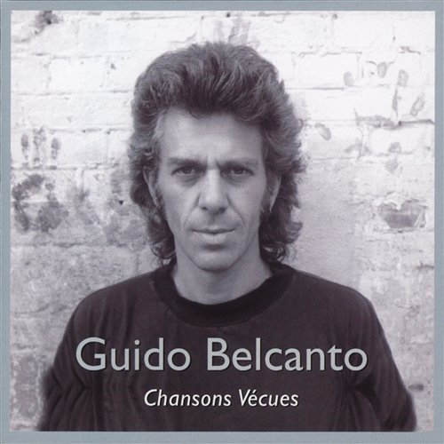 Chansons Vécues Guido Belcanto