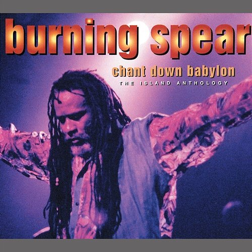 Chant Down Babylon: The Island Anthology Burning Spear