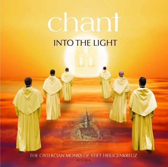 Chant: Into The Light Cistercian Monks Of Stift Heiligenkreuz