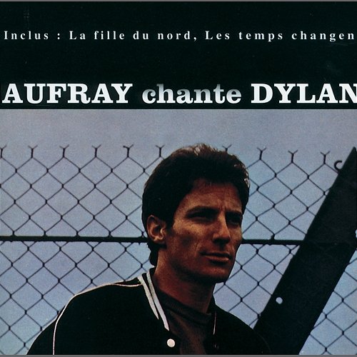 Chante Dylan Hugues Aufray