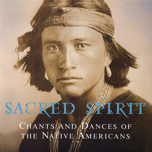 Chants And Dances Of The Native Americans Sacred Spirit