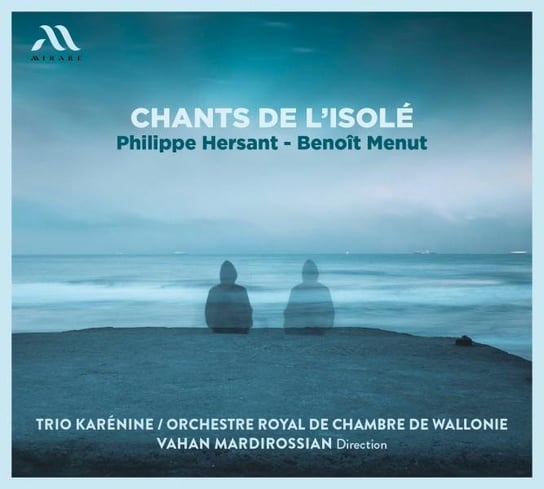 Chants de l'isolé Orchestre Royal de Chambre de Wallonie, Mardirossian Vahan, Trio Karenine