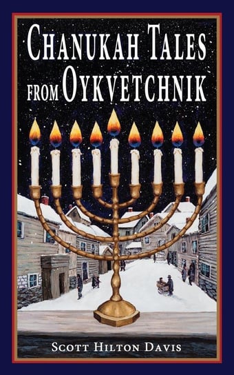 Chanukah Tales from Oykvetchnik Davis Scott Hilton