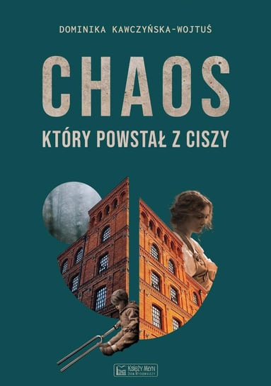 Chaos, który powstał z ciszy - ebook mobi Dominika Kawczyńska-Wojtuś