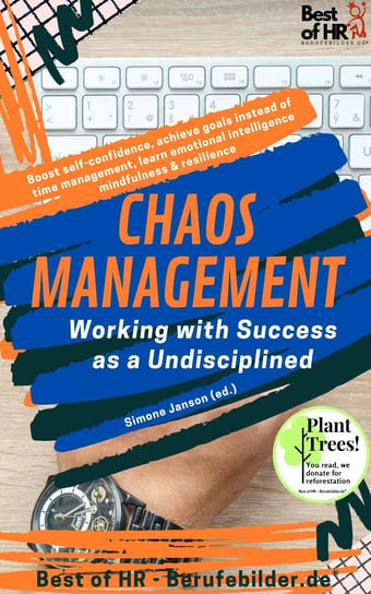 Chaos Management - Working with Success as a Undisciplined Simone Janson