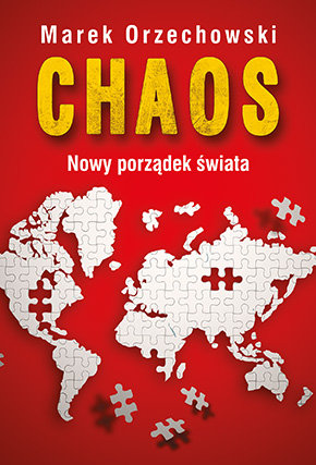 Chaos. Nowy porządek świata Orzechowski Marek