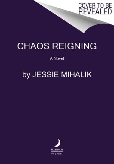 Chaos Reigning. A Novel Jessie Mihalik