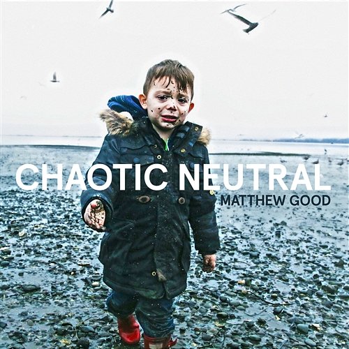 Chaotic Neutral Matthew Good