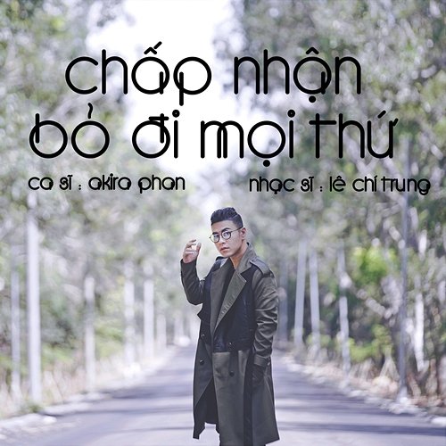 Chấp Nhận Bỏ Đi Mọi Thứ Akira Phan