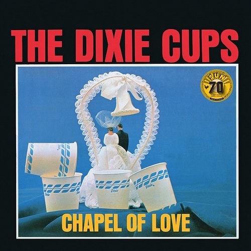 Chapel of Love The Dixie Cups
