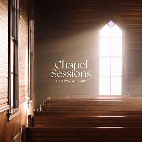 Chapel Sessions Gateway Worship