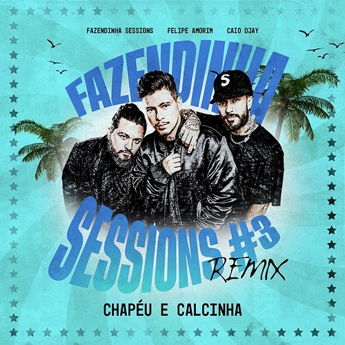 Chapéu e Calcinha - Fazendinha Sessions #3 Fazendinha Sessions, Felipe Amorim, Caio Djay