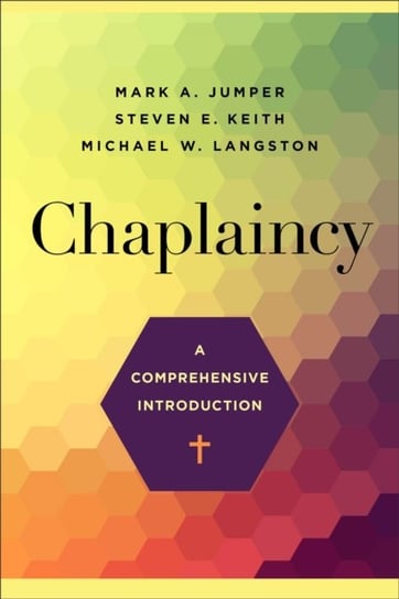 Chaplaincy – A Comprehensive Introduction Mark A. Jumper
