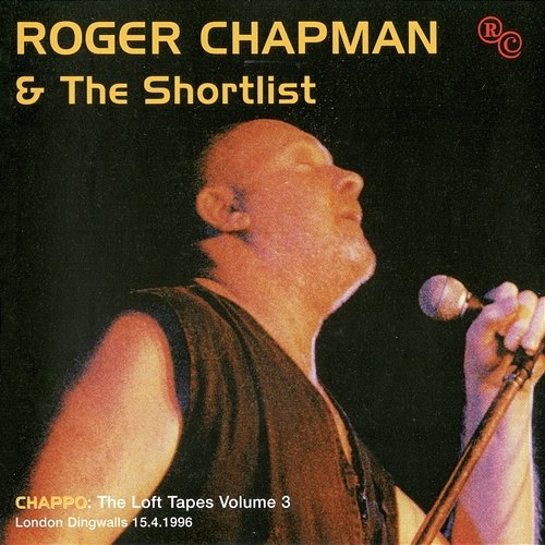 Chappo: Loft Tapes, Vol. 3 Roger Chapman & The Shortlist